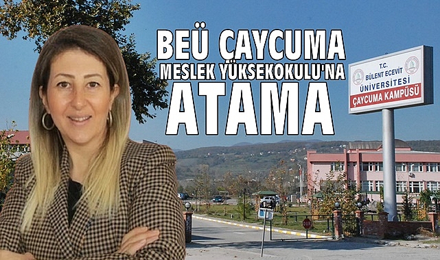 BEÜ Çaycuma Meslek Yüksekokulu'na atama