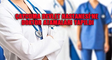 Çaycuma Devlet Hastanesi'ne doktor atamaları yapıldı