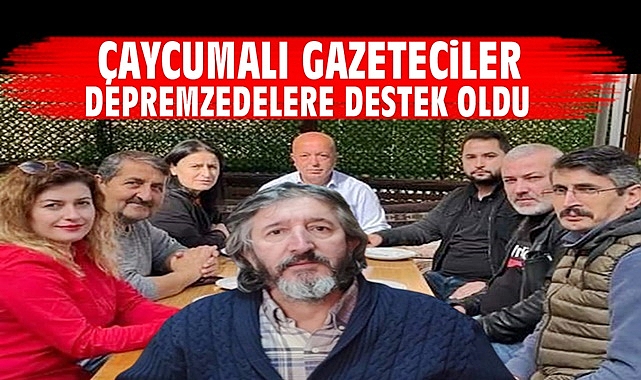 Çaycumalı gazeteciler depremzedelere destek oldu
