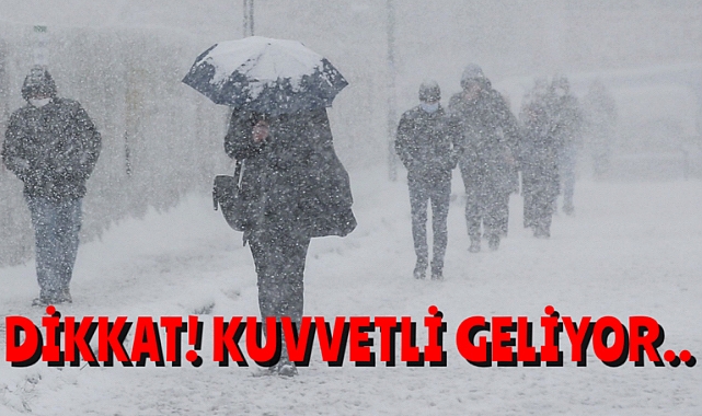 Dikkat! Kuvvetli geliyor..