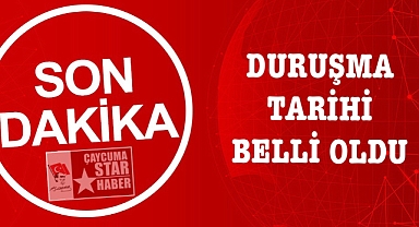 Duruşma tarihi belli oldu 