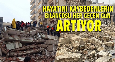 Hayatını kaybedenlerin bilançosu her geçen gün artıyor 