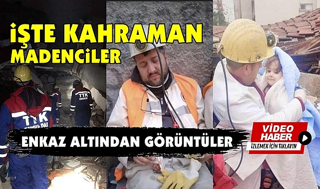 İşte kahraman madenciler / Enkaz altından görüntüler