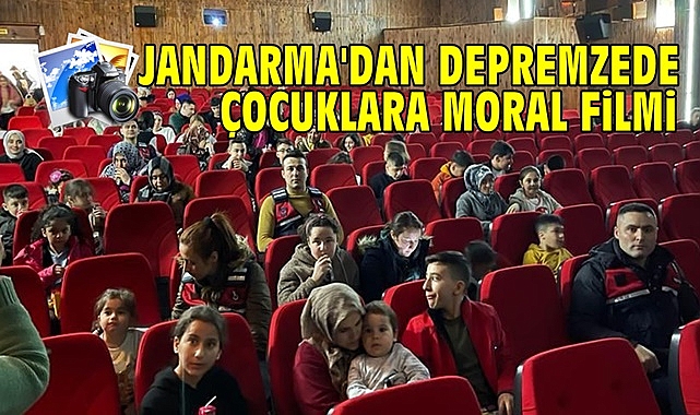 Jandarmadan depremzede çocuklara moral filmi