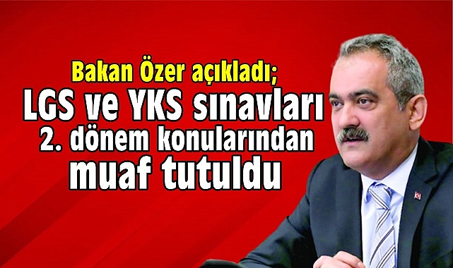 LGS ve YKS sınavları 2. dönem konularından muaf tutuldu