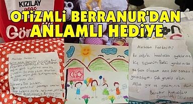 Otizmli Berranur'dan anlamlı hediye