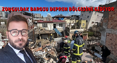 Zonguldak Barosu deprem bölgesine gidiyor 