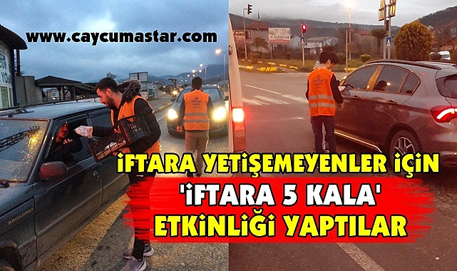 İftara yetişemeyenler için 'İftara 5 kala' etkinliği yaptılar