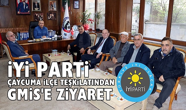 İYİ Parti Çaycuma İlçe Teşkilatından GMİS'e ziyaret