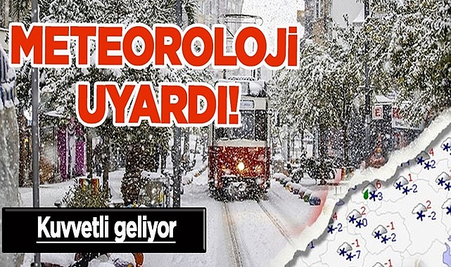 Meteoroloji uyardı! Kuvvetli geliyor