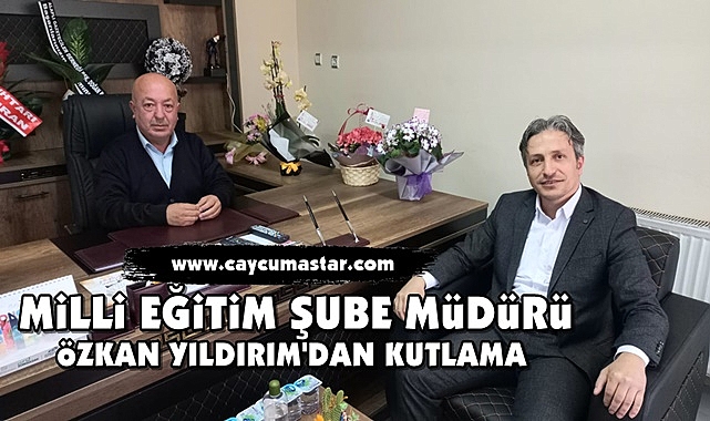 Milli Eğitim Şube Müdürü Özkan Yıldırım'dan kutlama