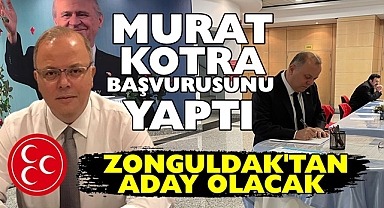 Murat Kotra başvurusunu yaptı / Zonguldak'tan aday olacak