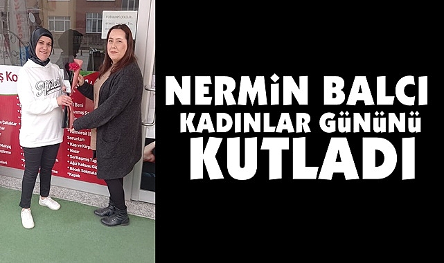 Nermin Balcı kadınlar gününü kutladı