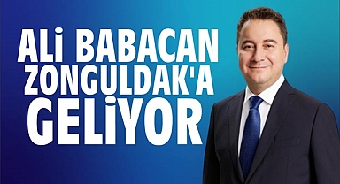 Ali Babacan Zonguldak'a geliyor