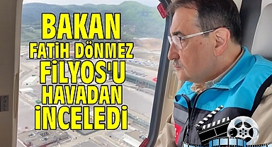 Bakan Fatih Dönmez Filyos'u havadan inceledi