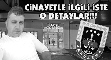 Cinayetle ilgili işte o detaylar!!!