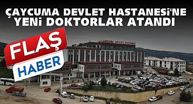Çaycuma Devlet Hastanesi'ne yeni doktorlar atandı