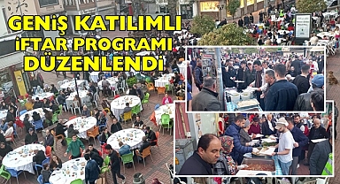 Geniş katılımlı iftar programı düzenlendi