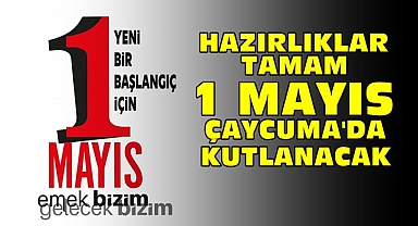 Hazırlıklar tamam, 1 Mayıs Çaycuma'da kutlanacak
