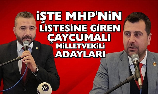 İşte MHP listesine giren Çaycumalı milletvekili adayları