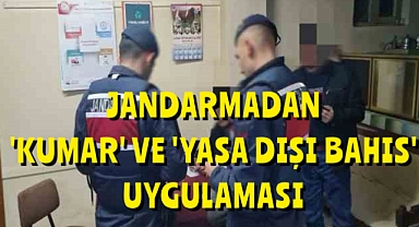 Jandarmadan 'kumar' ve 'yasa dışı bahis' uygulaması