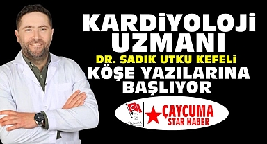 Kardiyoloji uzmanı Dr. Sadık Utku Kefeli köşe yazılarına başlıyor