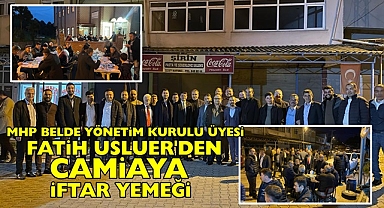 MHP Belde Yönetim Kurulu Üyesi Fatih Usluer'den camiaya iftar yemeği