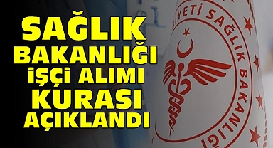 Sağlık Bakanlığı işçi alımı kurası açıklandı