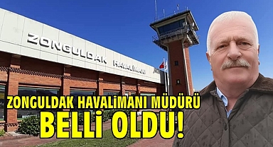 Zonguldak Havalimanı Müdürü belli oldu!
