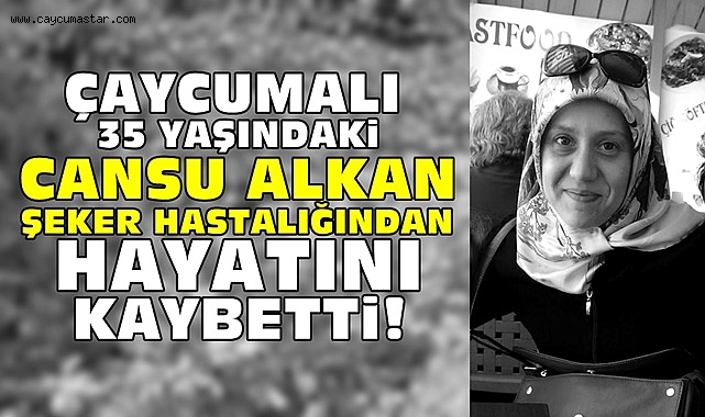 35 yaşında şeker hastalığına yenildi!