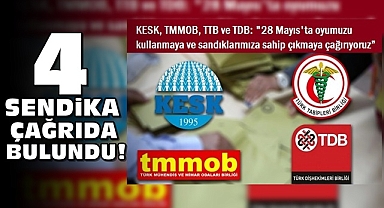 4 sendika çağrıda bulundu!
