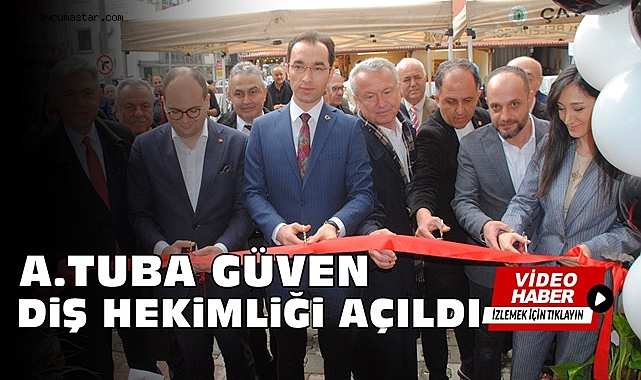 A. Tuba Güven Diş Hekimliği kliniği açıldı