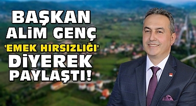 Başkan Alim Genç 'Emek hırsızlığı' diyerek paylaştı!