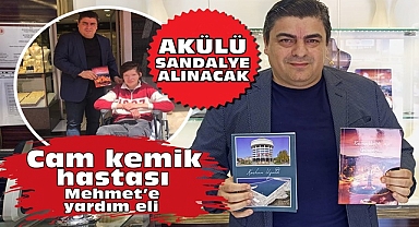 Cam kemik hastası Mehmet'e yardım eli