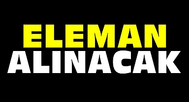 Eleman alınacak