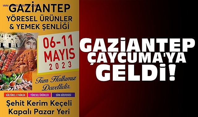 Gaziantep Çaycuma'ya geldi!
