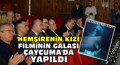 'Hemşirenin kızı' filminin galası Çaycuma'da yapıldı