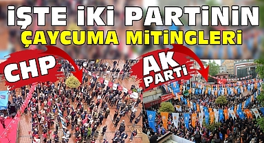 İşte iki partinin Çaycuma mitingleri
