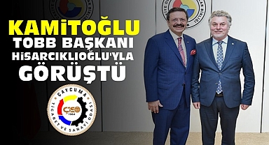 Kamitoğlu TOBB Başkanı Hisarcıklıoğlu'yla görüştü