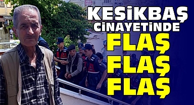 Kesikbaş cinayetinde Flaş Flaş Flaş!!!