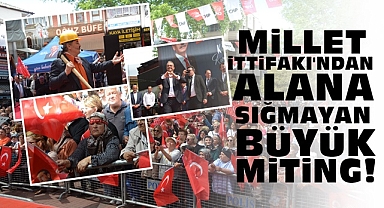 Millet İttifakı'ndan alana sığmayan büyük miting!