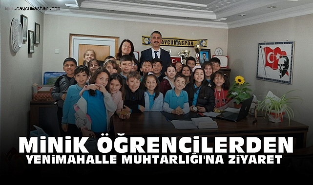 Minik öğrencilerden Yenimahalle Muhtarlığı'na ziyaret