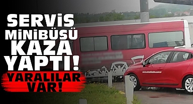 Servis minibüsü kaza yaptı! Yaralılar var!