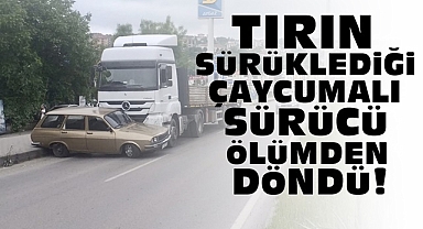 Tırın sürüklediği Çaycumalı sürücü ölümden döndü!