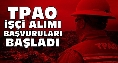 TPAO işçi alımı başvuruları başladı