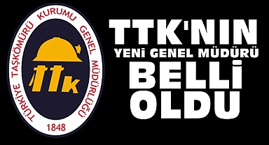 TTK'nın yeni genel müdürü belli oldu