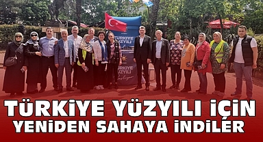 'Türkiye Yüzyılı' için yeniden sahaya indiler