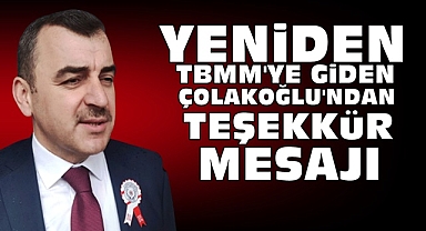 Yeniden TBMM'ye giden Çolakoğlu'ndan teşekkür mesajı