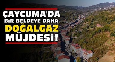 Çaycuma'da bir beldeye daha doğalgaz müjdesi!