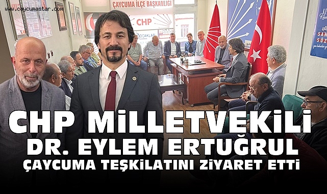 CHP Milletvekili Ertuğrul'dan Çaycuma teşkilatına ziyaret